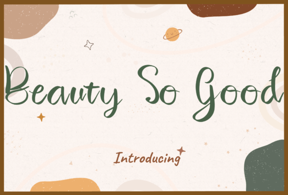 Beauty So Good: A Script Font for Campaign Creativity